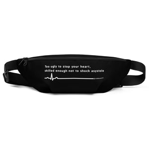 Too ugly to Stop your heart Fanny Pack - Black