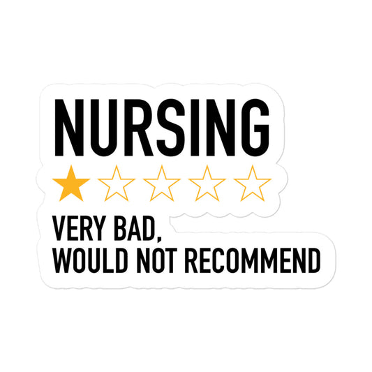 Nursing very bad, would not recommend Sticker