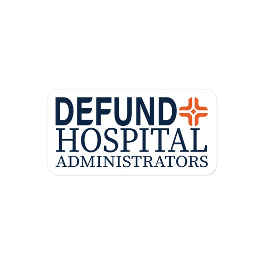 Defund Hospital Administrators Cross Sticker
