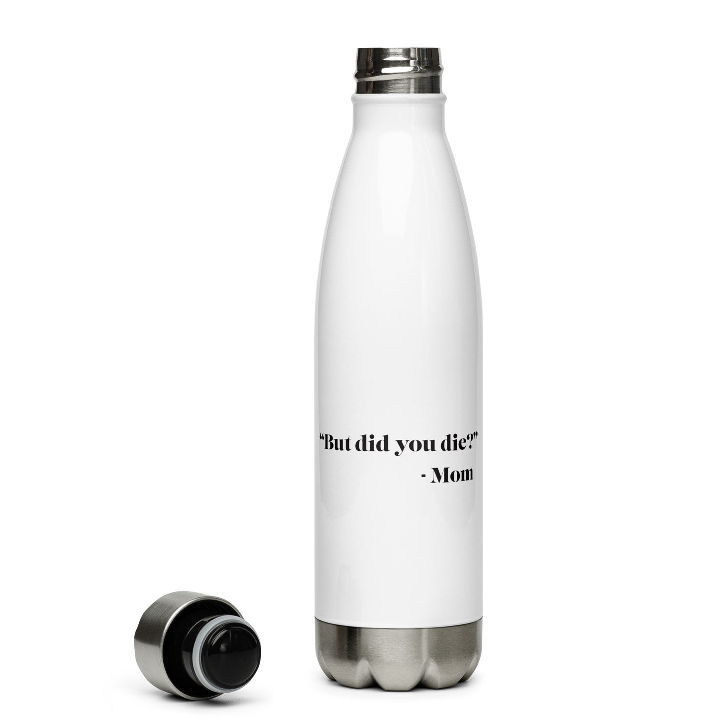 "But did you die?" Mom Water Bottle