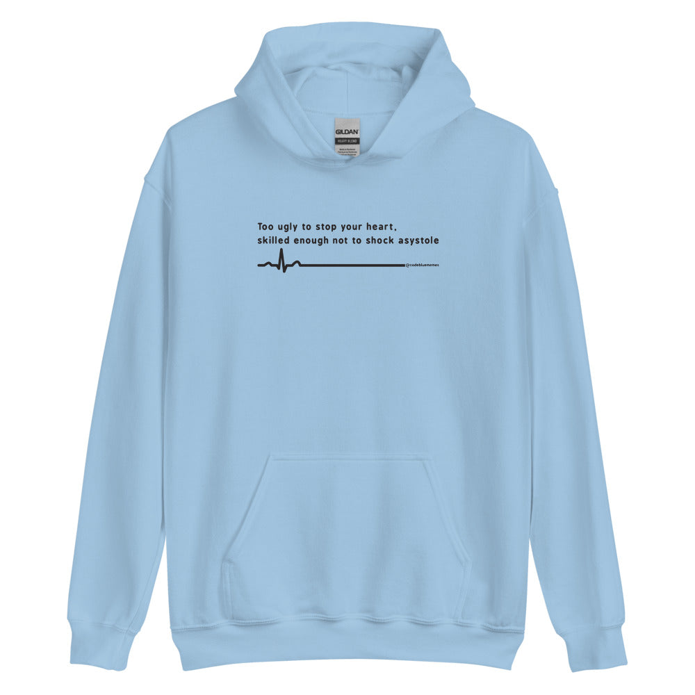 Too ugly to stop your heart Hoodie