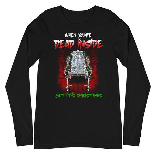 When You're Dead Inside But It's Christmas Long Sleeve Tee