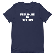 Load image into Gallery viewer, Metabolize to Freedom Tee

