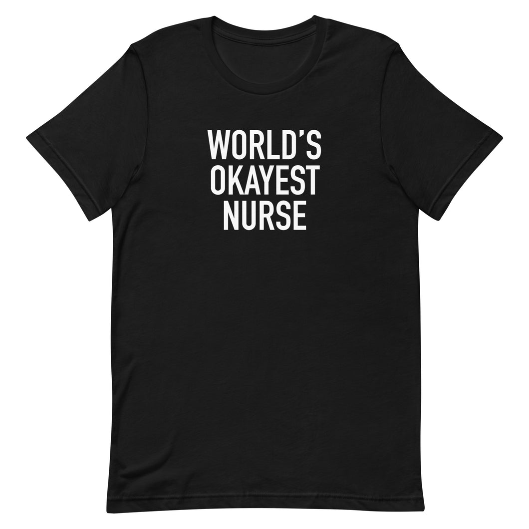 World's Okayest Nurse Tee