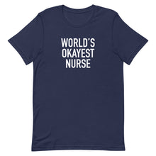 Load image into Gallery viewer, World&#39;s Okayest Nurse Tee
