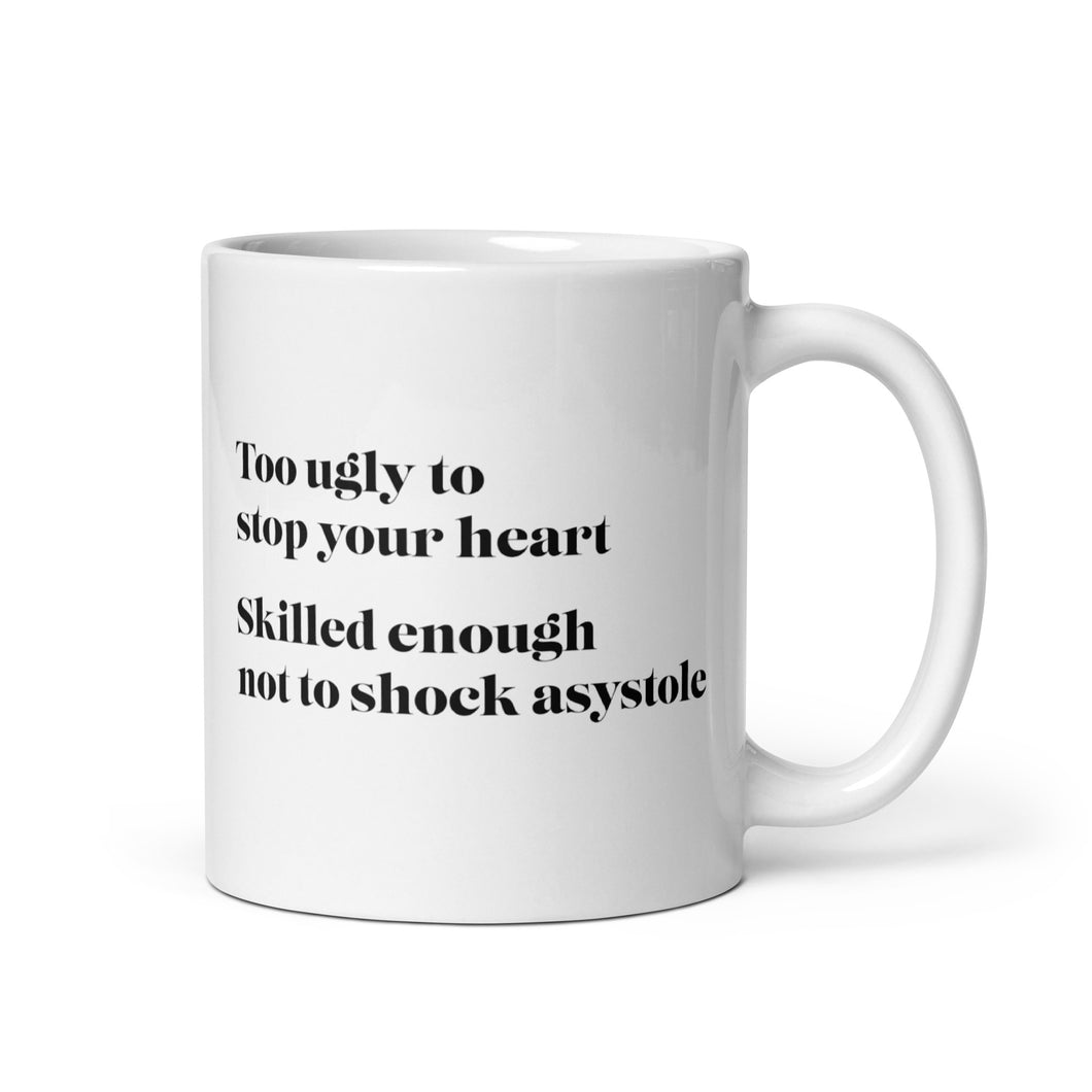 Too ugly to stop your heart fancy Mug