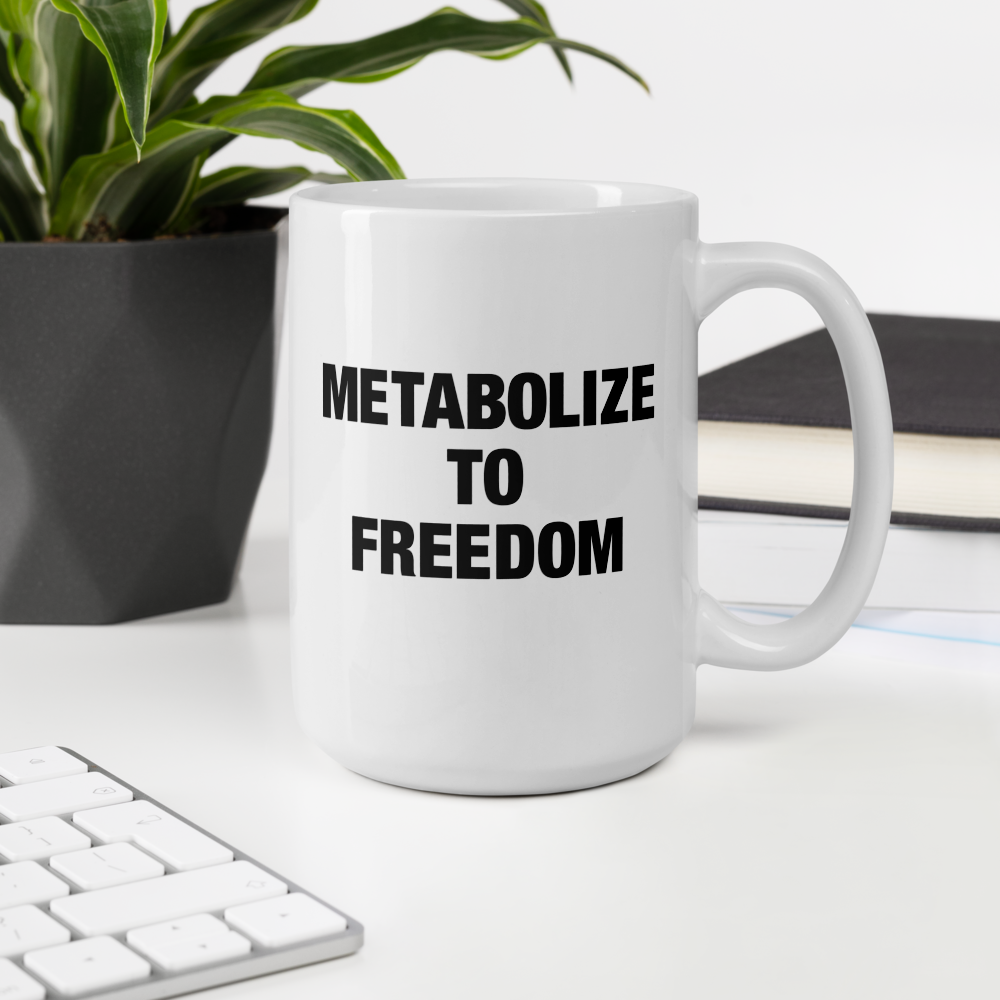 Metabolize to Freedom Mug